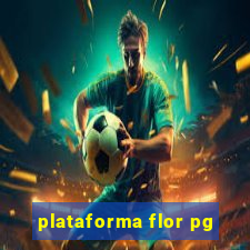 plataforma flor pg